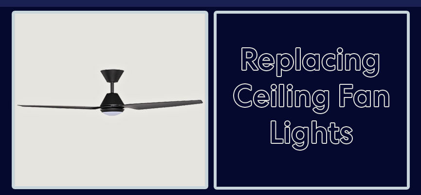Replacing ceiling fan lights